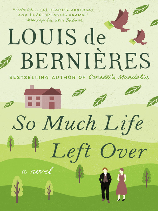Title details for So Much Life Left Over by Louis de Bernieres - Wait list